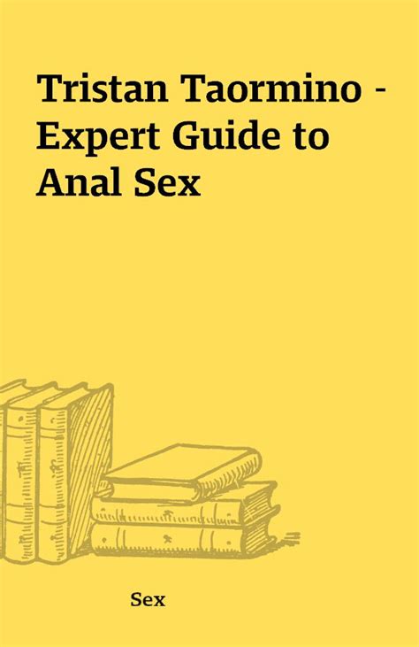 Tristan Taorminos Expert Guide to Anal Sex